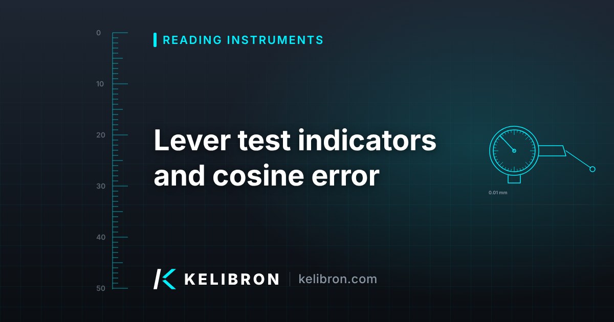 Lever Test Indicators: Cosine Error and How to Correct It | KELIBRON